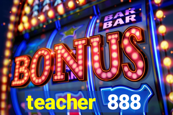 teacher 888 plataforma login