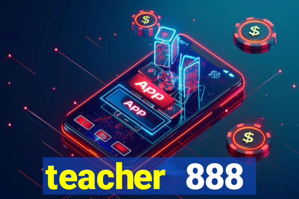 teacher 888 plataforma login