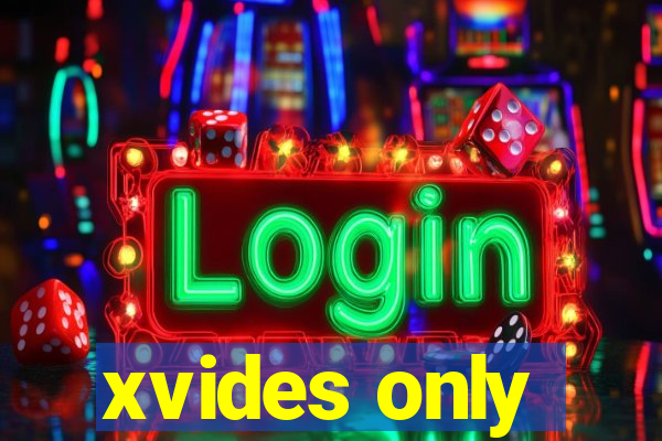 xvides only