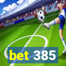 bet 385