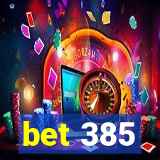 bet 385