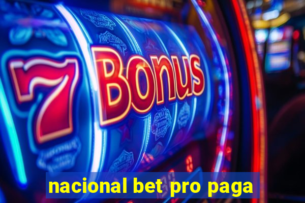 nacional bet pro paga