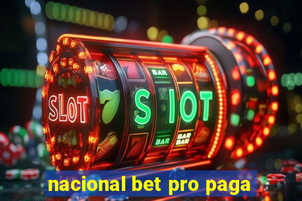 nacional bet pro paga
