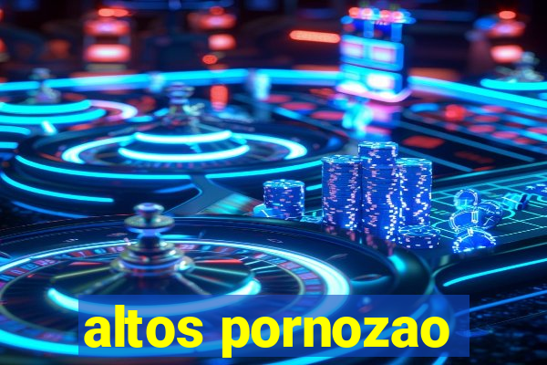 altos pornozao