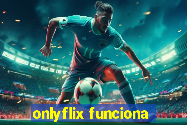 onlyflix funciona