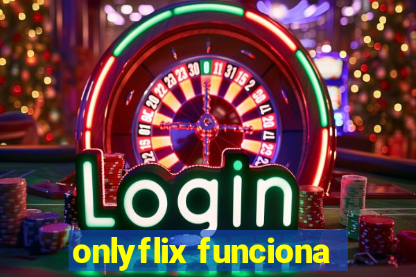 onlyflix funciona
