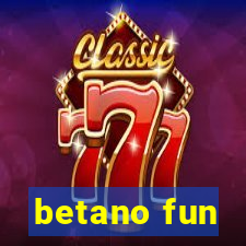 betano fun