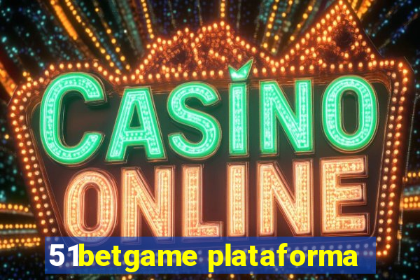 51betgame plataforma