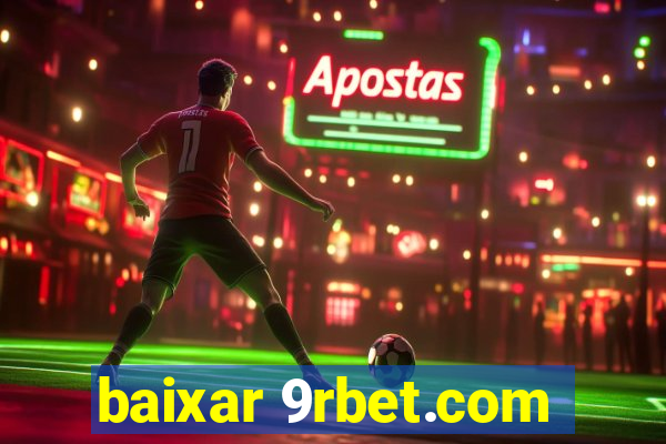baixar 9rbet.com