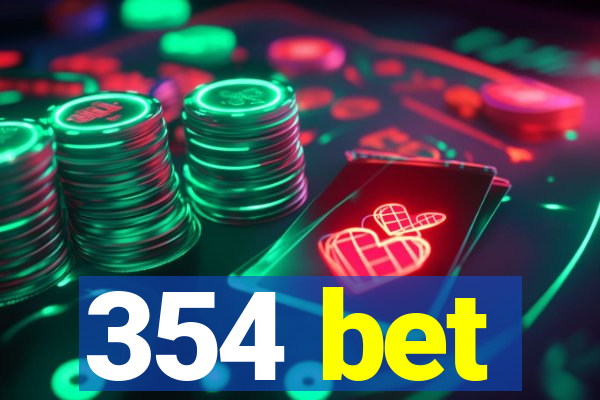 354 bet