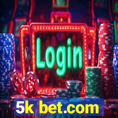 5k bet.com