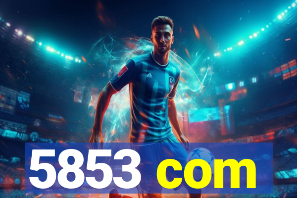 5853 com