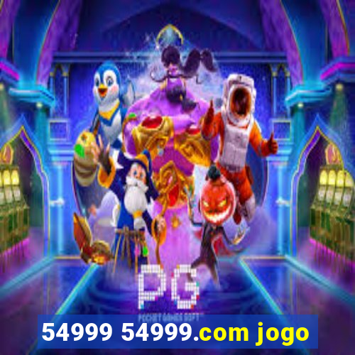 54999 54999.com jogo