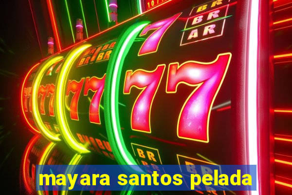 mayara santos pelada
