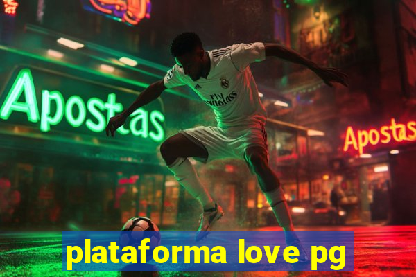plataforma love pg