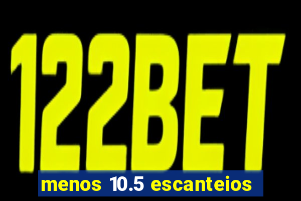 menos 10.5 escanteios