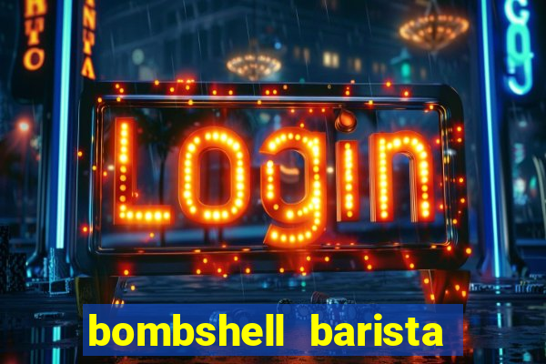 bombshell barista tail blazer