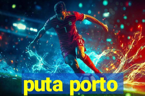 puta porto