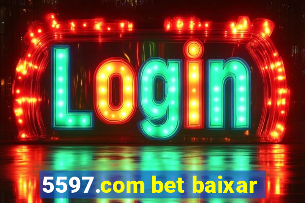 5597.com bet baixar