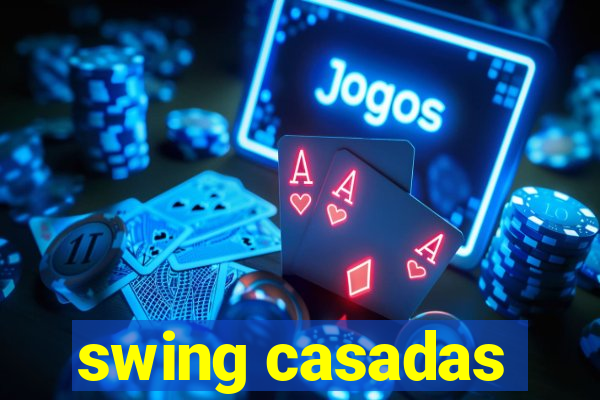 swing casadas