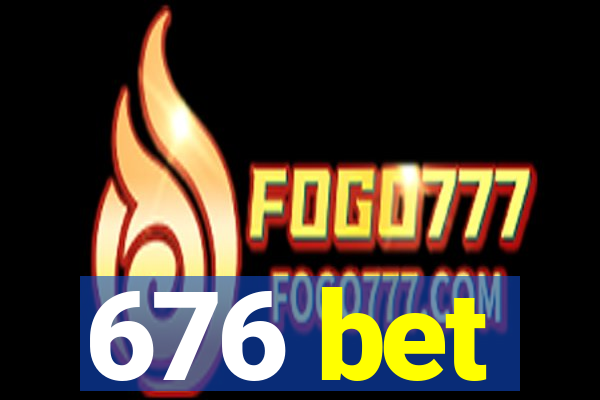 676 bet