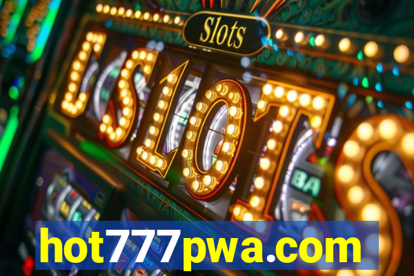 hot777pwa.com