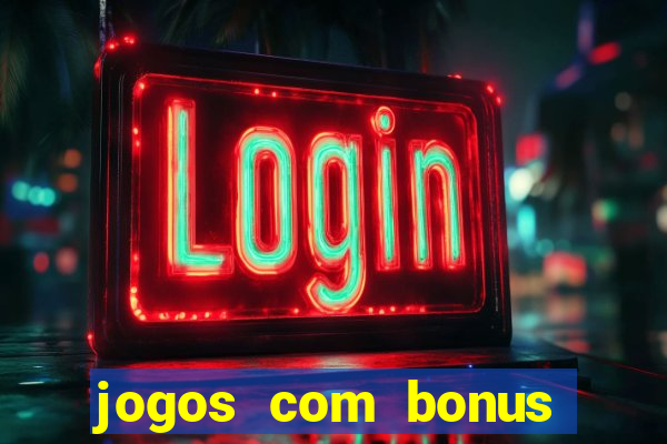 jogos com bonus sem deposito