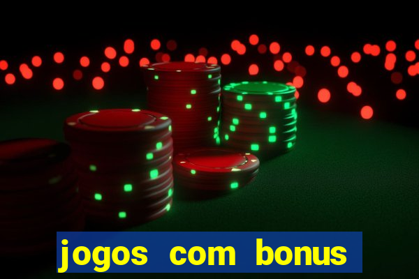 jogos com bonus sem deposito