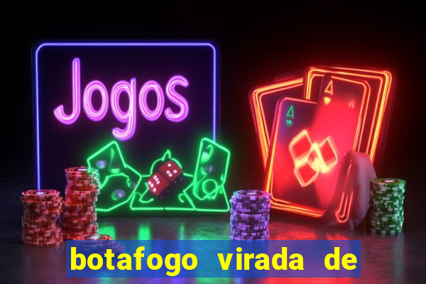 botafogo virada de mesa 1999