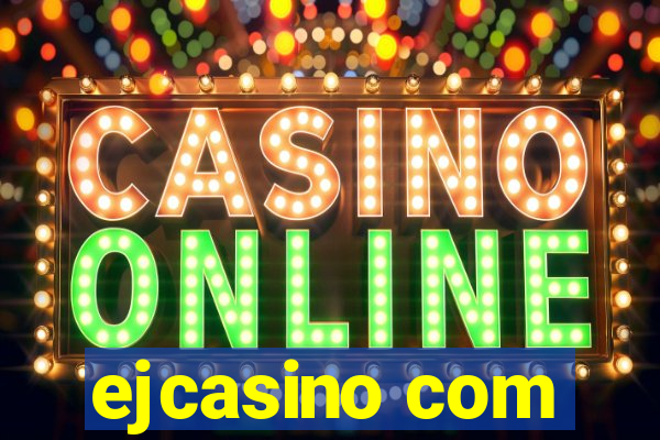 ejcasino com