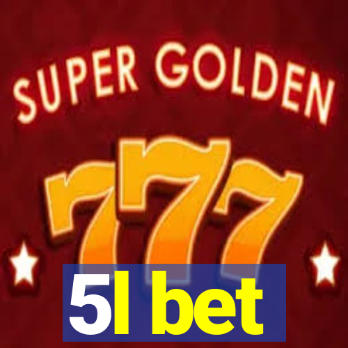 5l bet