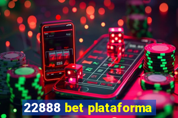 22888 bet plataforma