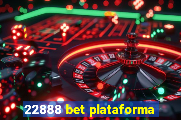 22888 bet plataforma