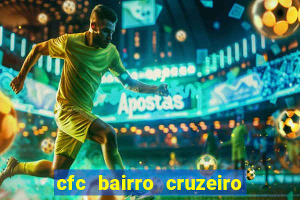 cfc bairro cruzeiro caxias do sul