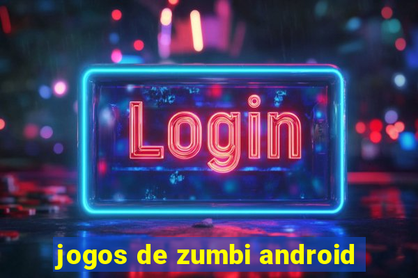 jogos de zumbi android