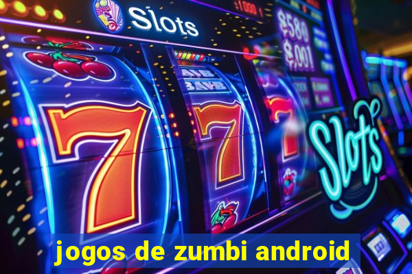 jogos de zumbi android