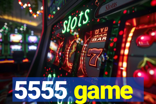 5555 game
