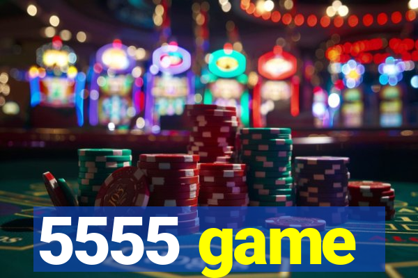 5555 game
