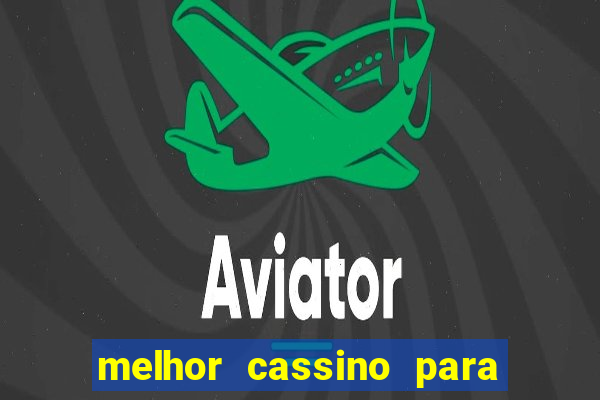 melhor cassino para jogar fortune tiger