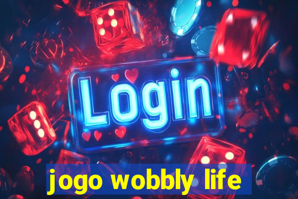 jogo wobbly life