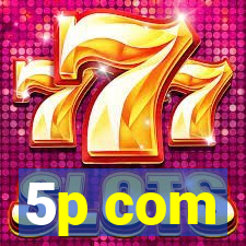 5p com