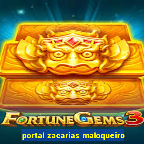 portal zacarias maloqueiro