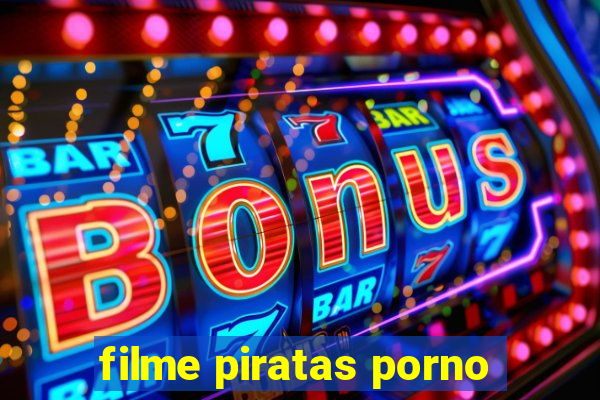 filme piratas porno