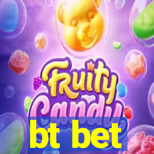bt bet