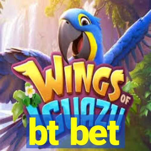 bt bet
