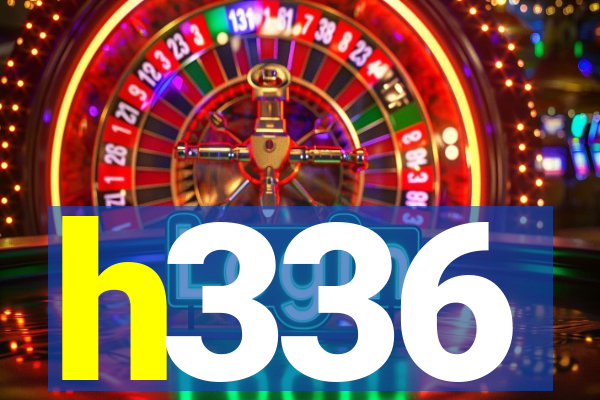 h336
