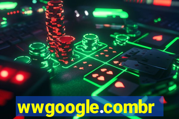 wwgoogle.combr