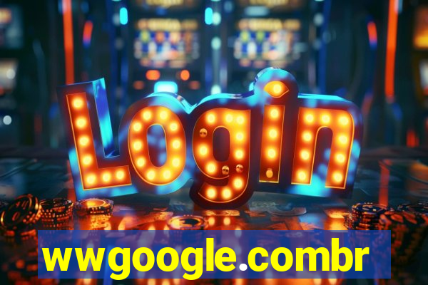 wwgoogle.combr