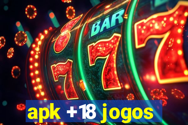 apk +18 jogos