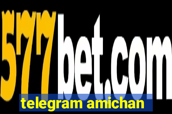 telegram amichan
